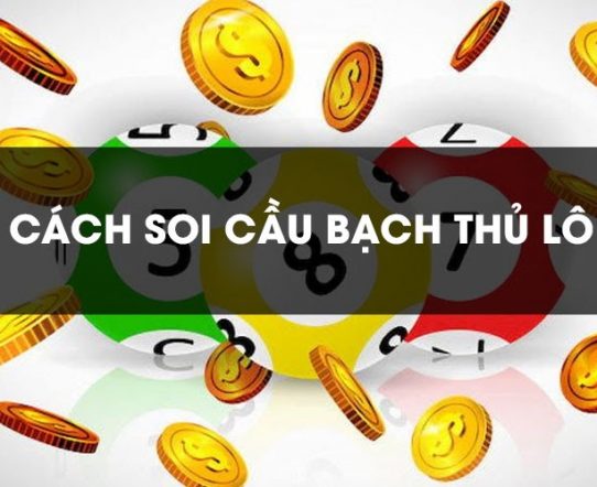 độc thủ lô là gì? bí kíp đánh độc thủ lô ăn chắc